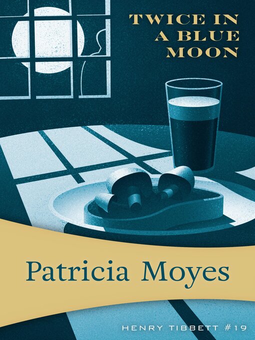 Title details for Twice in a Blue Moon by Patricia Moyes - Available